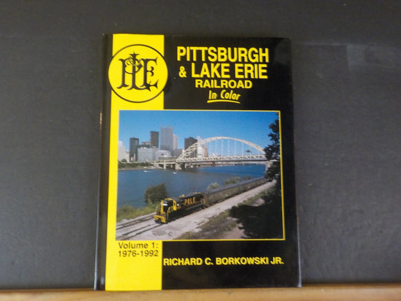 Pittsburgh & Lake Erie Railroad in Color Vol 1 1976-1992 by Borkowski Jr. w/DJ