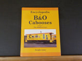 Encyclopedia of B&O Cabooses Volume 1 The Modern Cars by Dwight Jones