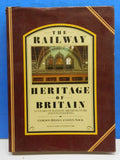 Railway Heritage of Britain, The 150 years of railway architecture& engineering