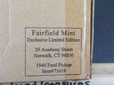 Fairfield Mint Exclusive Limited Edition 1940 Ford Pickup