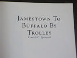 Jamestown to Buffalo by Trolley by Kenneth Springirth Soft Cover