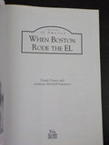 Images of America When Boston Rode the El by Cheney and Sammarco