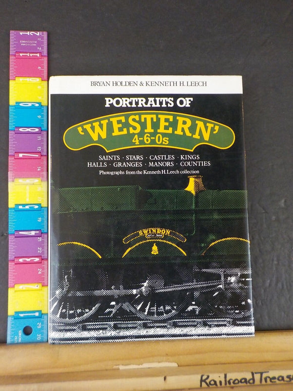 Portraits of Western 4-6-0s by Bryan Holden & Kenneth H Leech  w/ dust jacket