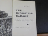 Impossible Railway Building of the Canadian Pacific By Pierre Berton DJ 1972