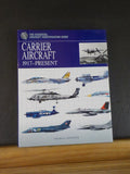 Carrier Aircraft 1917-Present by Thomas NewdickIdentifaction guide W/ Dust Jacke