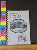 Short Trolley Routes in the Lehigh River Valley      Spiral Bound
