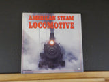 American Steam Locomotive By Brian Solomon w/ Dust Jacket