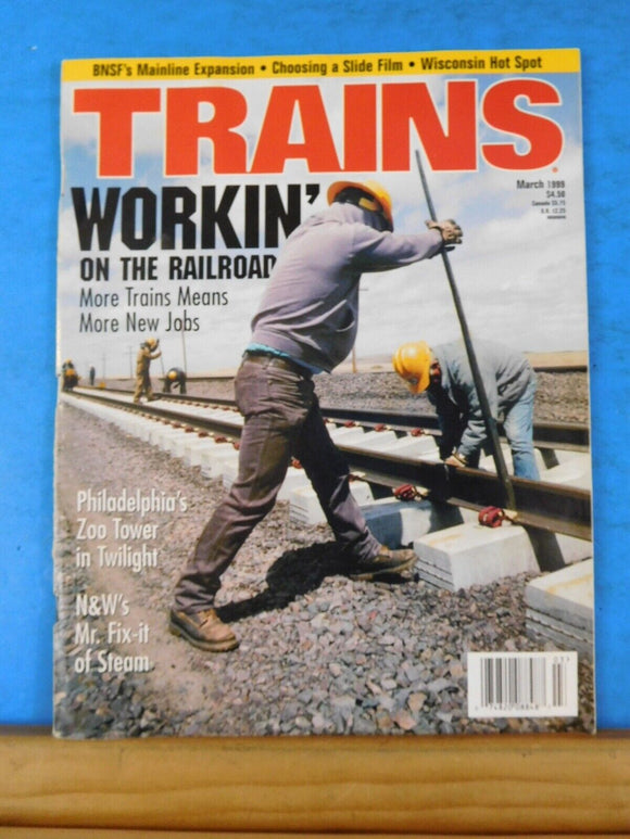 Trains Magazine 1999 March Working on the railroad Phila Zoo tower N&W MR Fix i