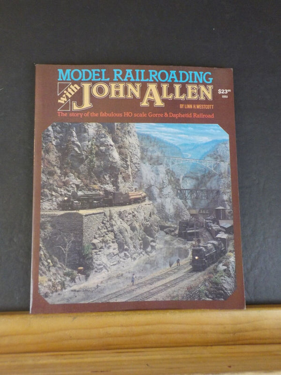 Model Railroading with John Allen By Linn Westcott HO Scale Gorre & Daphetid
