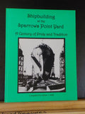 Shipbuilding at the Sparrows Point Yard compiled by Elmer Hall        SIGNED