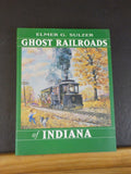 Ghost Railroads of Indiana by Elmer G Sulzer w/ Dust Jacket 1970