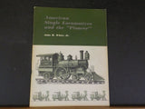 American Single Locomotives and the Pioneer by John White Soft Cover