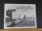Canadian Pacific from Calgary to Edmonton Volume 1 by Brian McLoughlin.SoftCover