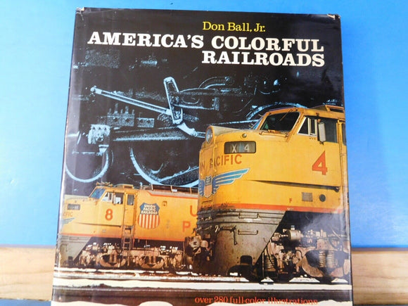 America's Colorful Railroads by Don Ball Jr Pictorial History  Transition steam