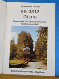 99 3312 Diana Geschichte und Geschichten einer Waldeisenbahnlok Soft Cover