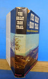 Great Iron Trail The story of the first transcontinental railroad Robert Howard