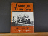 Trains in Transition by Lucius Beebe  American Railroading Soft Cover