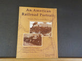 American Railroad Portrait, An  People Places and Pultney by Daniel L Frizzi Jr