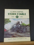 Illinois Central Steam Finale by Lloyd E Stagner and Stephen A Lee Soft Cover