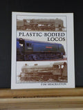 Plastic-Bodied Locos by Tim Shackleton     Soft Cover