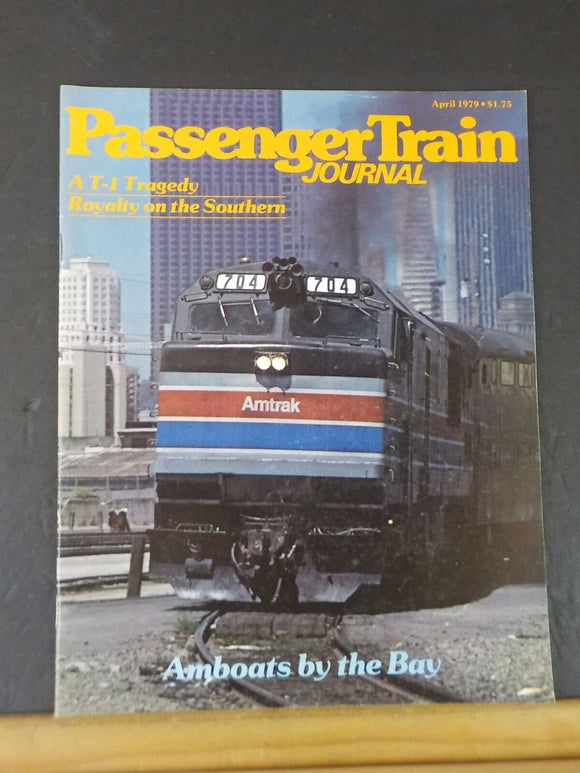 Passenger Train Journal 1979 April Amboats by the Bay A tT-1 Tragedy