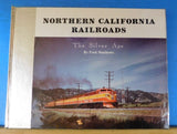 Northern California Railroads The Silver Age Volume 2 by Fred Matthews