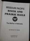 Missouri Pacific River and Prairie Rails The Mopac in Nebraska by Michael M Bart