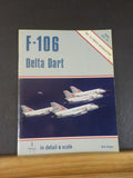 F-106 Delta Dart in detail and scale by Bert Kinzey D&S V13 Soft Cover