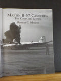 Martin B-57 Canberra The Complete Record by Robert C Mikesh