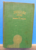 Jubilee Jim by Robert Fuller The Life of Colonel James Fisk Jr.  Hard Cover 1928