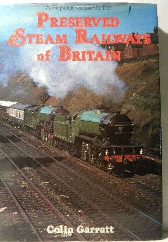 Popular Guide to the Preserved Steam Railways of Britain by Colin Garratt  w/ DJ