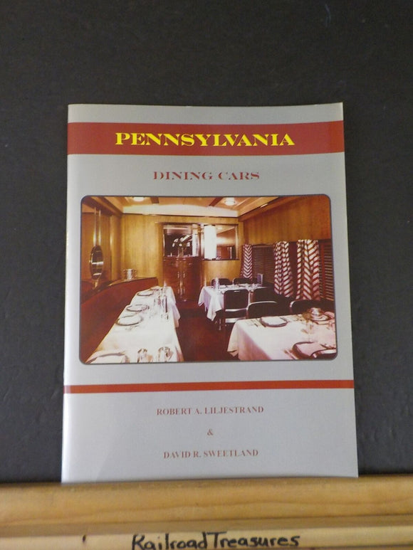 Pennsylvania Dining Cars by Robert A. Liljestrand and David Sweetland Soft Cover
