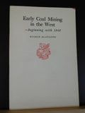 Early Coal Mining in the West beginning with 1868 by Eugene McAuliffe Newcomen S