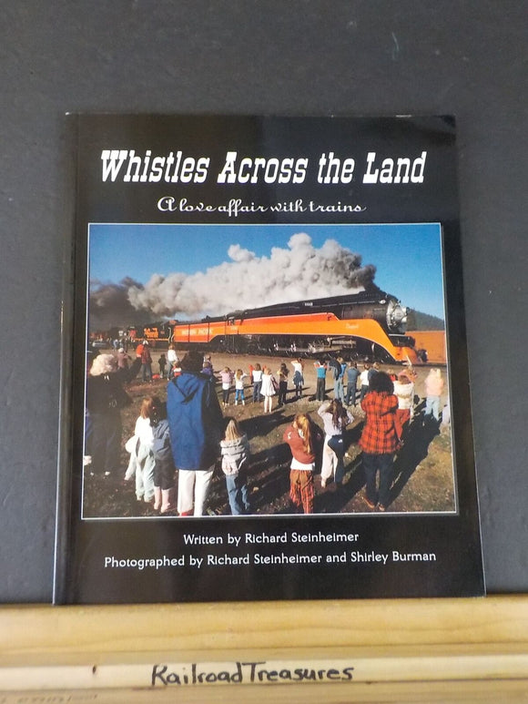 Whistles Across the Land By Richard Steinheimer A Love Affair with trains SC