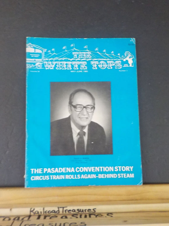White Tops Circus Magazine 1985 May June Circus Train Rolls Again Behind Steam
