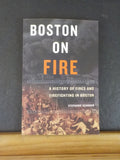 Boston on Fire A History of Fires and Firefighting in Boston  Stephanie Schorow