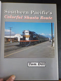 Southern Pacific's Colorful Shasta Route by Tom Dill Hard Cover 1996   SP
