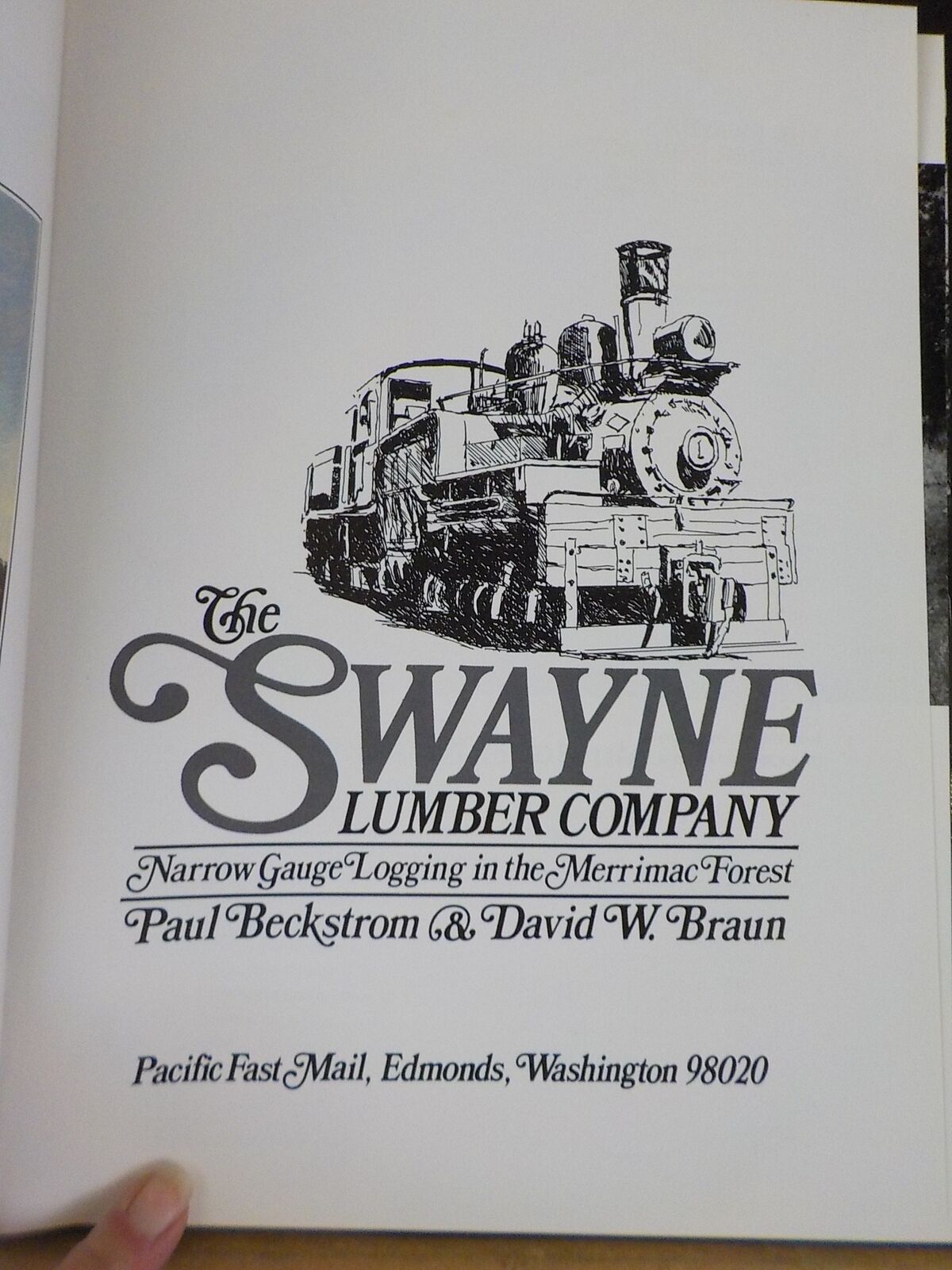 Swayne Lumber Company, The by Beckstrom & Braun Narrow gauge logging M ...