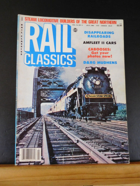 Rail Classics Magazine 1983 July V12 #4 Amfleet II Cars Cabooses D&RG Mudhens GN