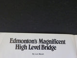 Canadian Rail #381  July-August 1984 Edmonton’s Magnificent High Level Bridge