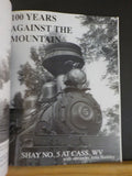 100 Years Against the Mountain Shay No 5 at Cass, WV w stories by Barkley SC