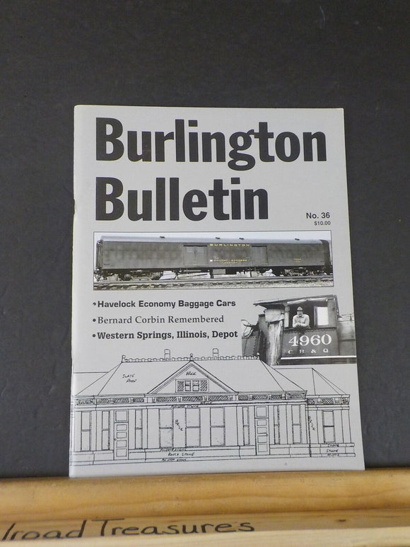 Burlington Bulletin  #36 Havelock Economy Baggage Cars Bernard Corbin Remember