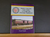Atlantic Coast Line Color Guide to Freight and Passenger Equipment by Paul Faulk