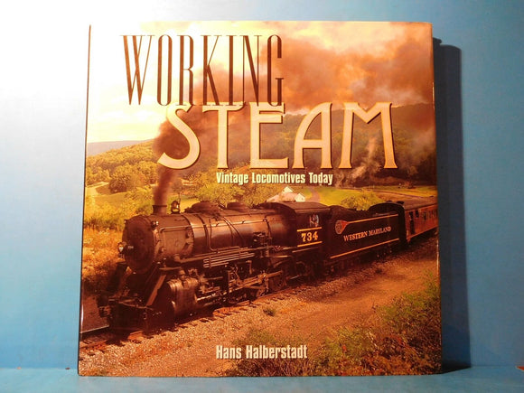 Working Steam Vintage Locomotives Today by Hans Halberstadt with dust jacket