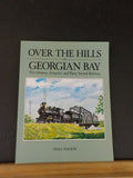 Over The Hills To Georgian Bay Ottawa, Arnprior & Parry Sound R7 by MacKay SC
