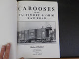 Cabooses of the Baltimore & Ohio Railroad By Robert Hubler B&O Hard Cover