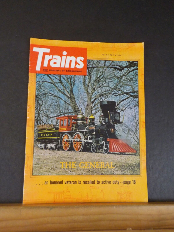 Trains Magazine 1962 July The General an honored veteran is recalled to active d