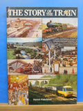 Story of the Train By Patrick Whitehouse Hard Cover This edition 1989. Photos
