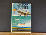 Cross Channel by Richard Garrett Englis Channel   w/Dust Jacket