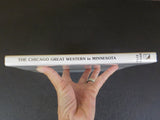 Chicago Great Western in Minnesota, The by Bee Browne & Luecke  w/ dustj Jacket